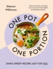 One Pot, One Portion : Simple, speedy recipes just for you - Book