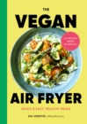 The Vegan Air Fryer : Quick & easy, healthy meals - Book