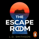 The Escape Room : Squid Game meets The Traitors, a gripping debut thriller about a reality TV show that turns deadly - eAudiobook