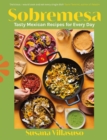 Sobremesa : Tasty Mexican Recipes for Every Day - eBook