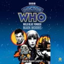 Doctor Who: Wild Blue Yonder : 14th Doctor Novelisation - eAudiobook