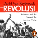 Revolusi : Indonesia and the Birth of the Modern World - eAudiobook