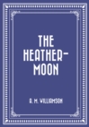 The Heather-Moon - eBook
