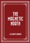 The Magnetic North - eBook