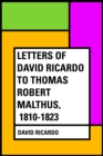 Letters of David Ricardo to Thomas Robert Malthus, 1810-1823 - eBook