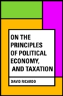On The Principles of Political Economy, and Taxation - eBook