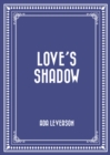 Love's Shadow - eBook