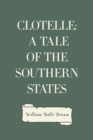 Clotelle: A Tale of the Southern States - eBook