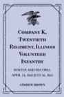 Company K, Twentieth Regiment, Illinois Volunteer Infantry : Roster and Record, April 24, 1861-July 16, 1865 - eBook