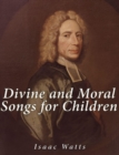Divine and Moral Songs for Children - eBook