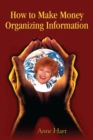 How to Make Money Organizing Information - eBook