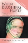 When Blushing Hurts : Overcoming Abnormal Facial Blushing - eBook