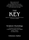 The Key : Spiritual Translation for All God Inspired Scripture (Of All Times & Religions) - eBook