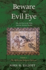 Beware the Evil Eye Volume 3 : The Evil Eye in the Bible and the Ancient World-The Bible and Related Sources - eBook