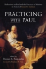 Practicing with Paul : Reflections on Paul and the Practices of Ministry in Honor of Susan G. Eastman - eBook