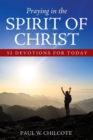 Praying in the Spirit of Christ : 52 Devotions for Today - eBook