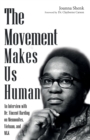 The Movement Makes Us Human : An Interview with Dr. Vincent Harding on Mennonites, Vietnam, and MLK - eBook