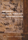 Messianic Political Theology and Diaspora Ethics : Essays in Exile - eBook