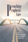 Preaching Prophetic Care : Building Bridges to Justice - eBook