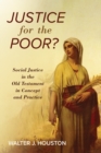 Justice for the Poor? : Social Justice in the Old Testament in Concept and Practice - eBook