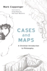 Cases and Maps : A Christian Introduction to Philosophy - eBook