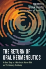 The Return of Oral Hermeneutics : As Good Today as It Was for the Hebrew Bible and First-Century Christianity - eBook