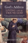 God's Address-Living with the Triune God, Revised Edition : A Scripture Workbook in the Style of Manuduction to Accompany The Lion, the Dove & the Lamb - eBook