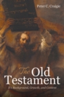 The Old Testament : It's Background, Growth, and Content - eBook