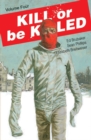 Kill or Be Killed Volume 4 - Book