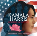 Kamala Harris : Rooted in Justice - Book