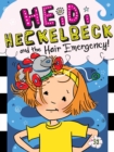 Heidi Heckelbeck and the Hair Emergency! - eBook