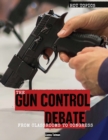 The Gun Control Debate : From Classrooms to Congress - eBook