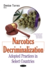 Narcotics Decriminalization : Adopted Practices in Select Countries - Book