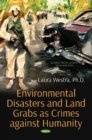 Environmental Disasters and Land Grabs as Crimes against Humanity - Book