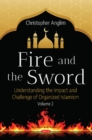 Fire and the Sword Volume 2 : Understanding the Many Facets of Organized Islamism - Book