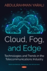 Cloud, Fog, and Edge : Technologies and Trends in Telecommunications Industry - Book
