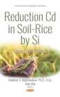 Reduction Cd in Soil-Rice by Si: Theory and Practice - eBook