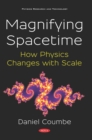 Magnifying Spacetime: How Physics Changes with Scale - eBook