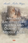 Military Architecture in England During the Middle Ages - Book