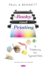 Books and Printing: A Treasury for Typophiles - eBook
