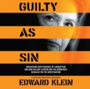 Guilty as Sin : Uncovering New Evidence of Corruption and How Hillary Clinton and the Democrats Derailed the FBI Investigation - eAudiobook