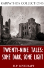 Twenty-Nine Tales: Some Dark, Some Light - eBook