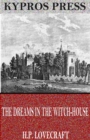 The Dreams in the Witch-House - eBook