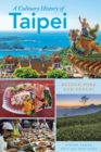 Culinary History of Taipei : Beyond Pork and Ponlai - eBook