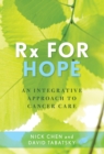 Rx for Hope : An Integrative Approach to Cancer Care - Book