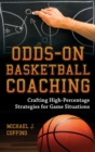 Odds-On Basketball Coaching : Crafting High-Percentage Strategies for Game Situations - eBook