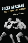 Rocky Graziano : Fists, Fame, and Fortune - Book