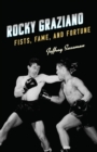 Rocky Graziano : Fists, Fame, and Fortune - eBook
