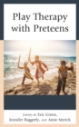 Play Therapy with Preteens - Book