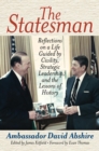 The Statesman : Reflections on a Life Guided by Civility, Strategic Leadership, and the Lessons of History - eBook